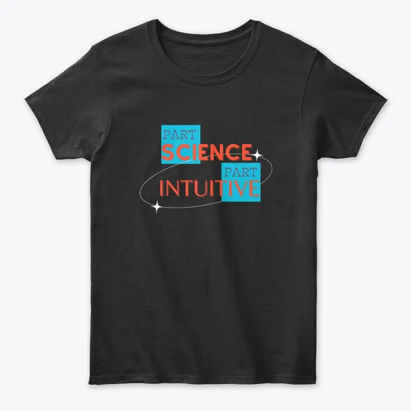 (Modern) Part Science + Part Intuition