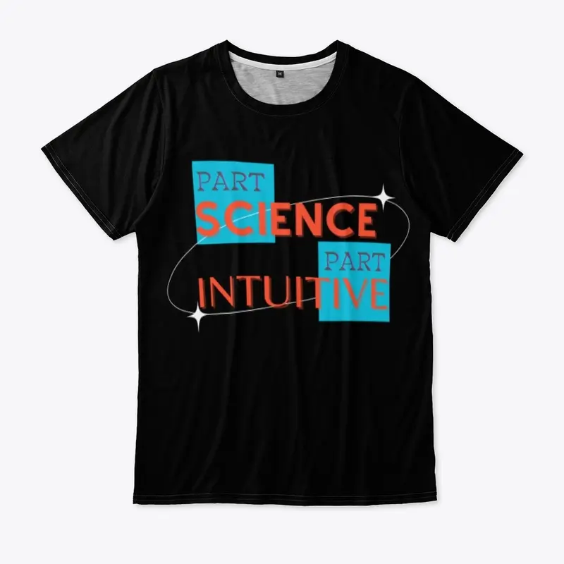 (Modern) Part Science + Part Intuition